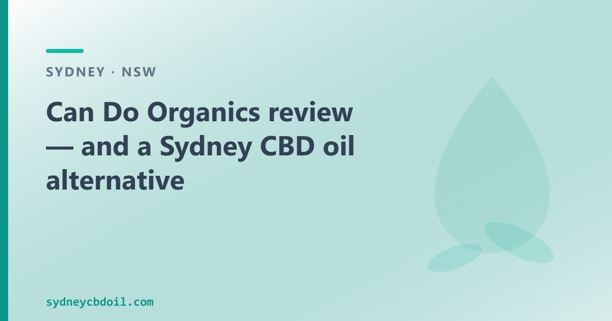 Can Do Organics review — a Sydney comparison on spectrum, product range and price