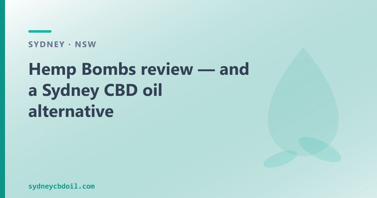 Hemp Bombs review — Sydney CBD oil domestic alternative