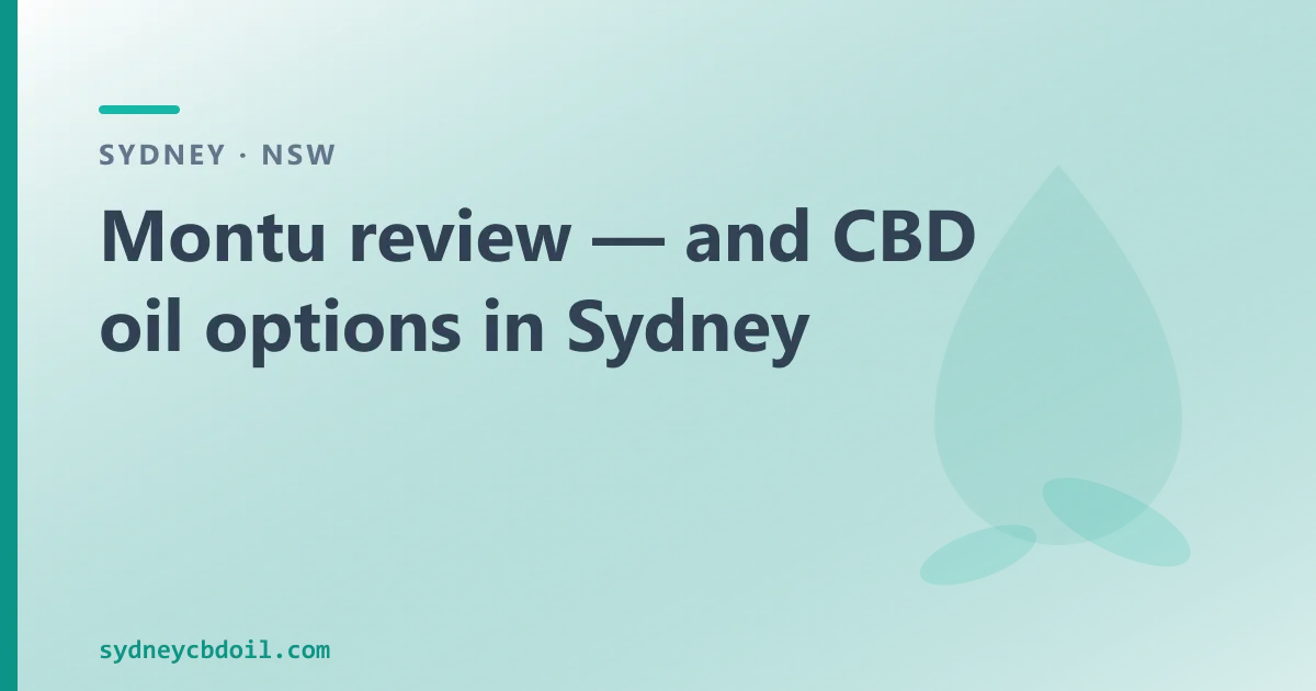 Montu review — and CBD oil options in Sydney