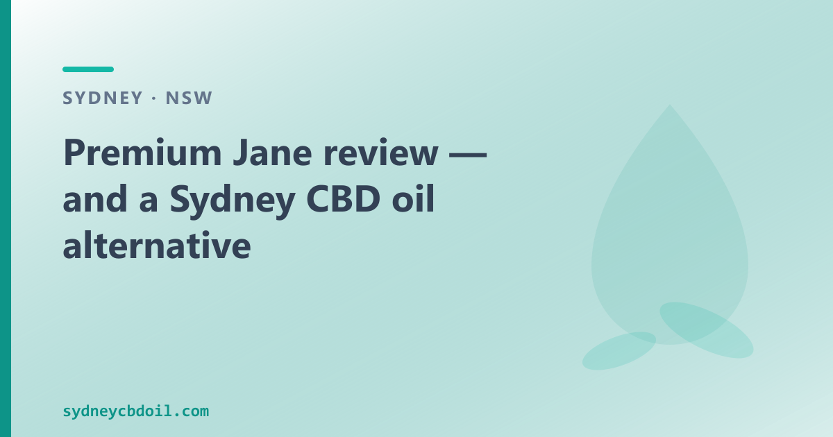 Premium Jane review — Sydney CBD oil active OTC alternative